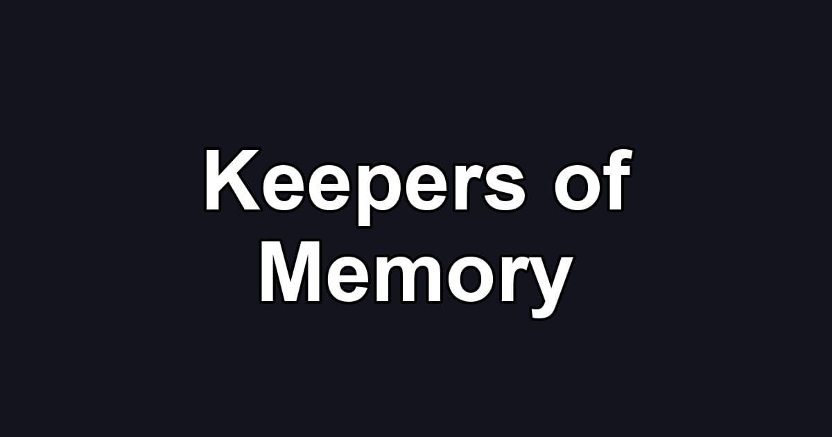 Keepers of Memory