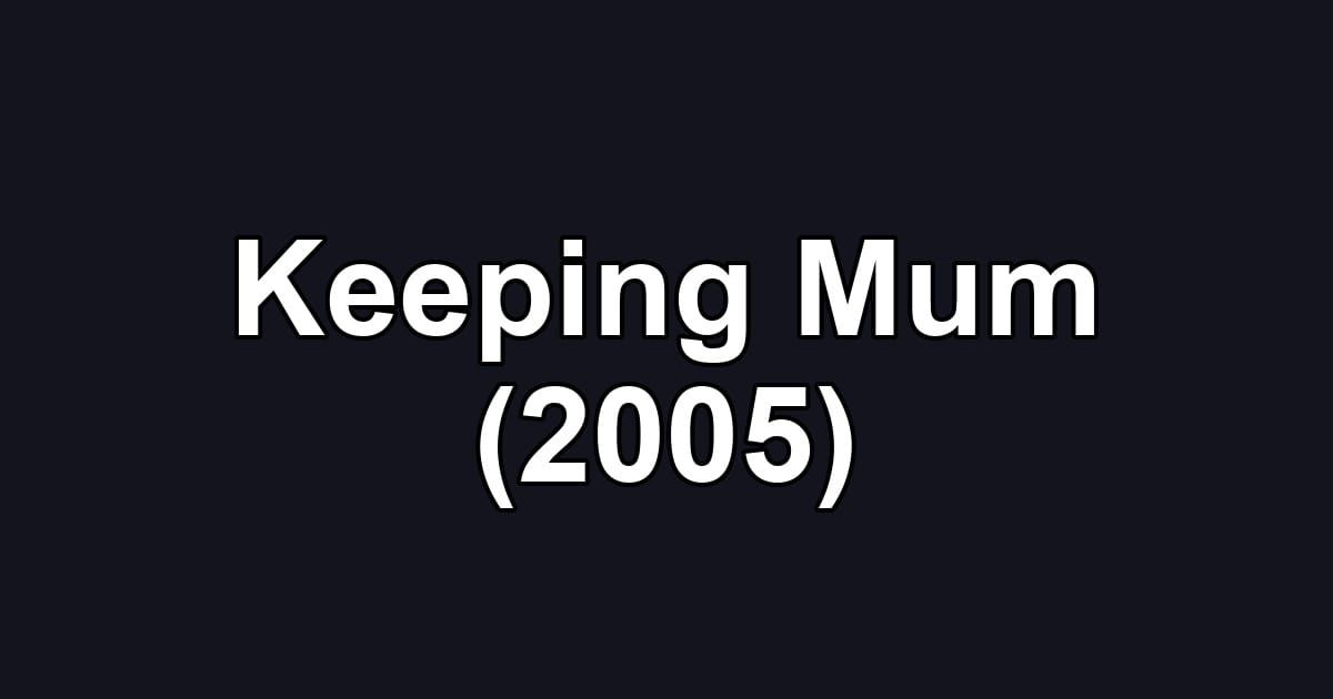 Keeping Mum (2005)