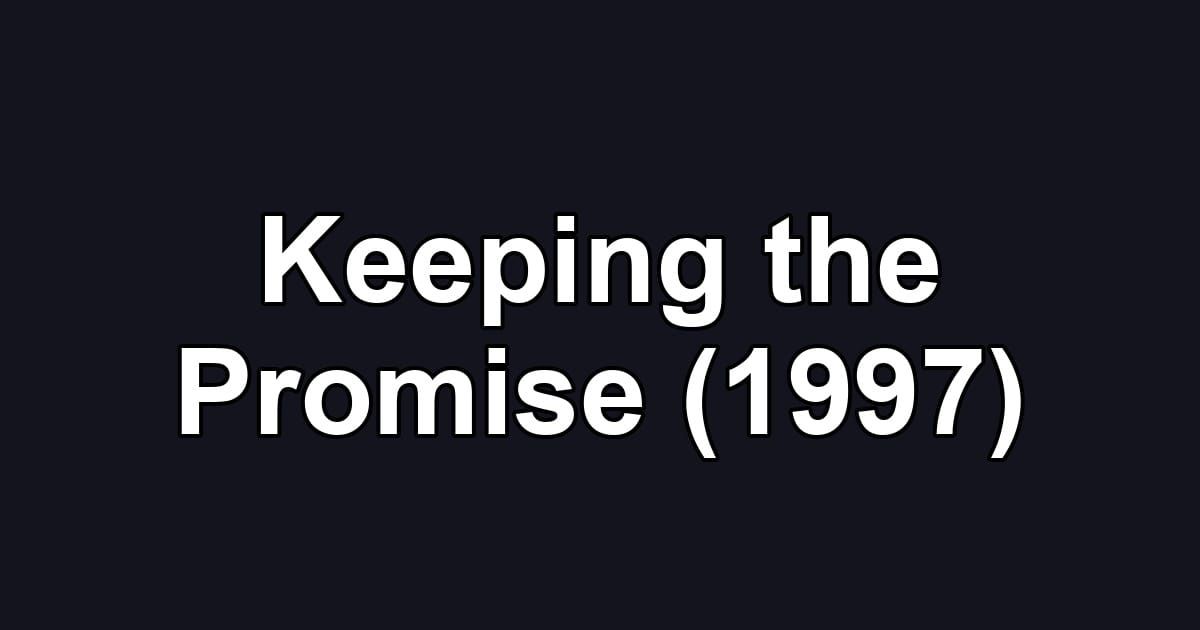 Keeping the Promise (1997)