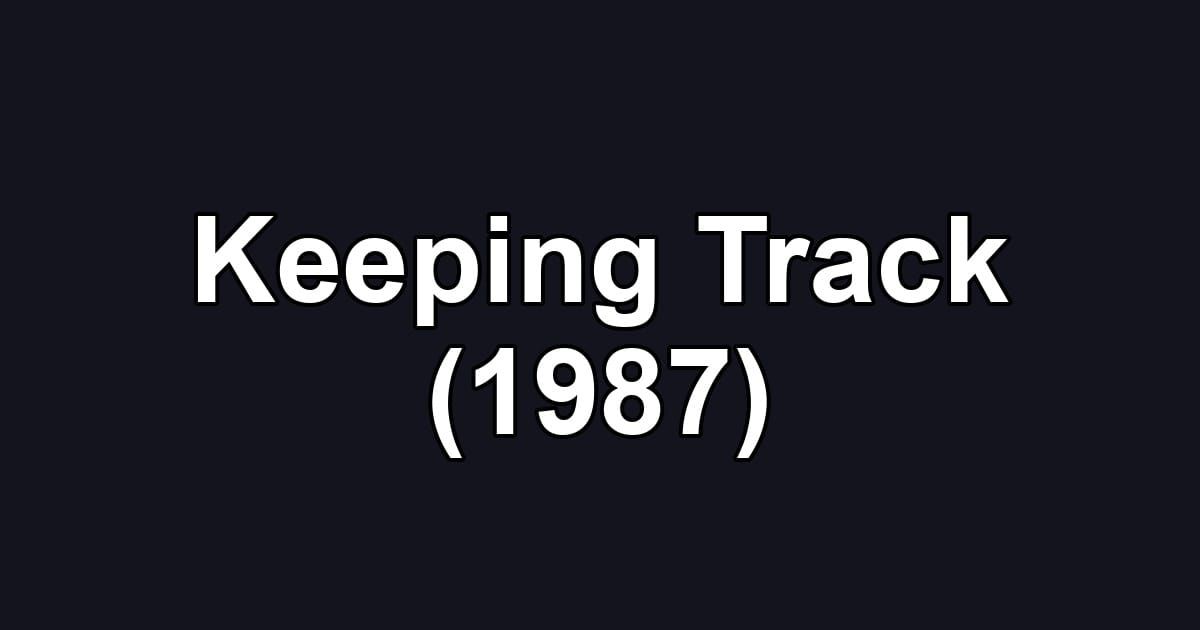 Keeping Track (1987)