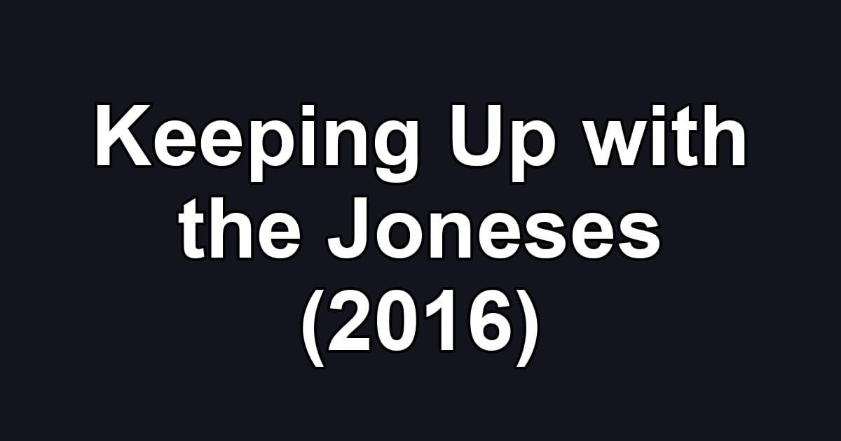 Keeping Up with the Joneses (2016)