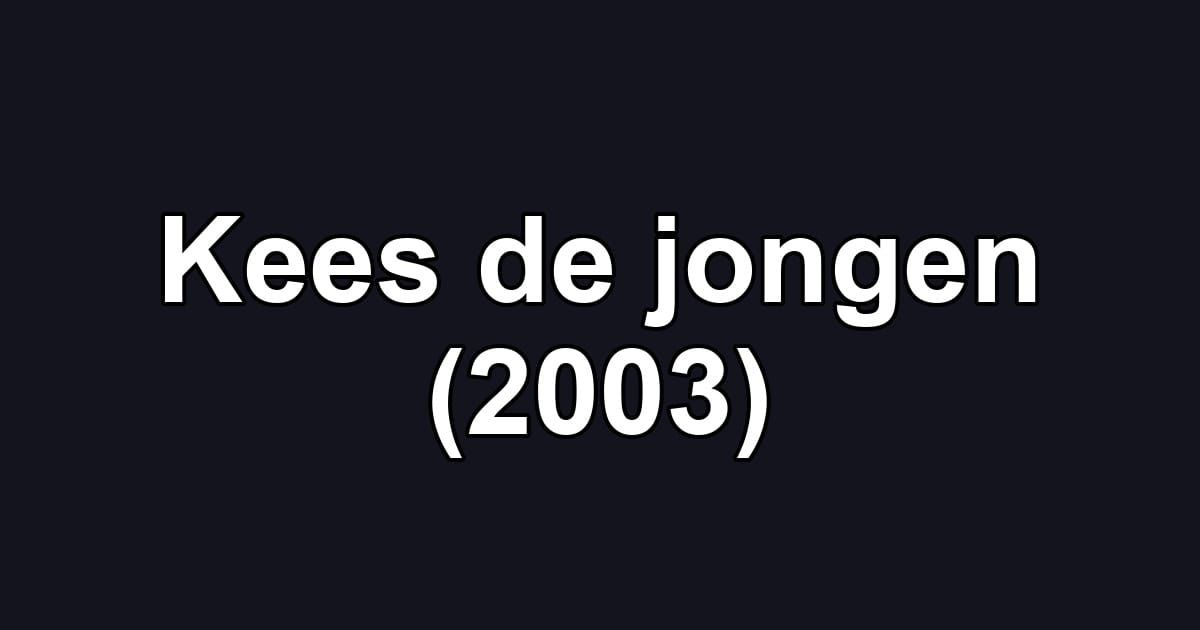 Kees de jongen (2003)