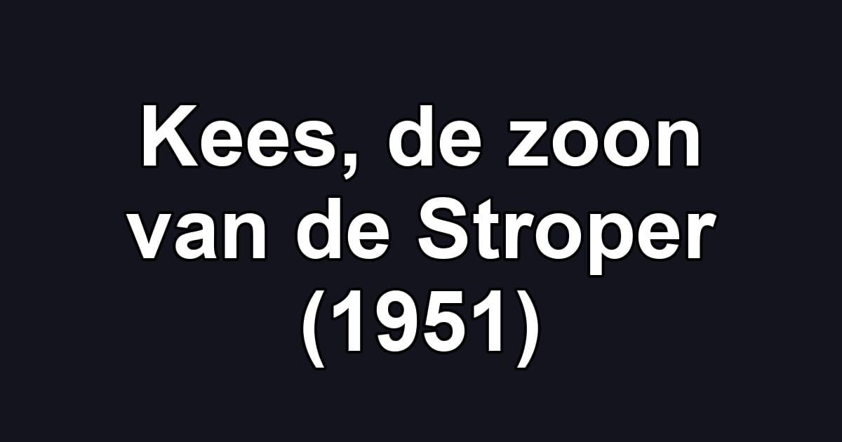 Kees, de zoon van de Stroper (1951)