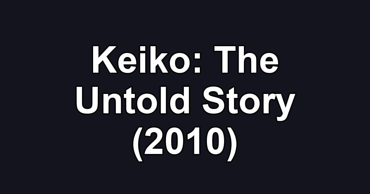 Keiko: The Untold Story (2010)