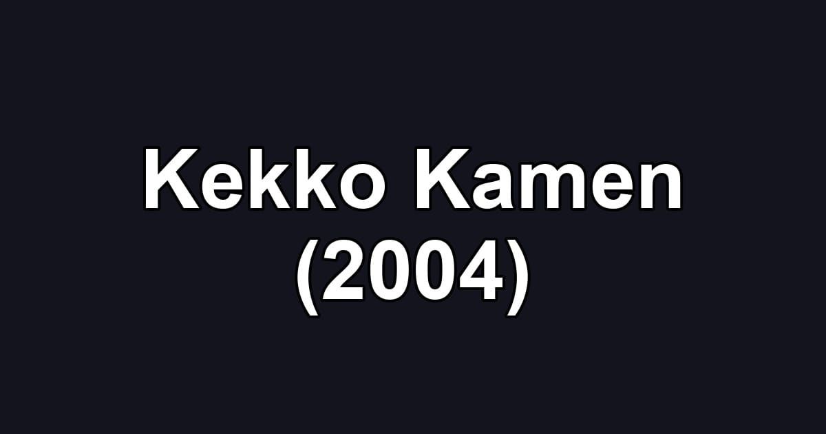 Kekko Kamen (2004)