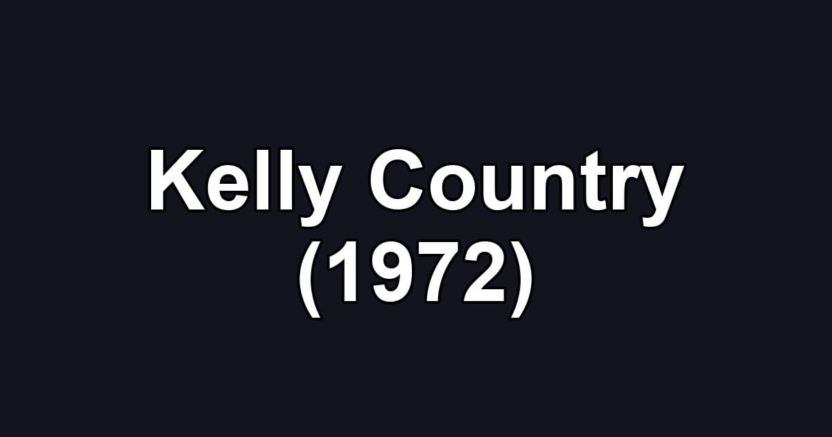 Kelly Country (1972)