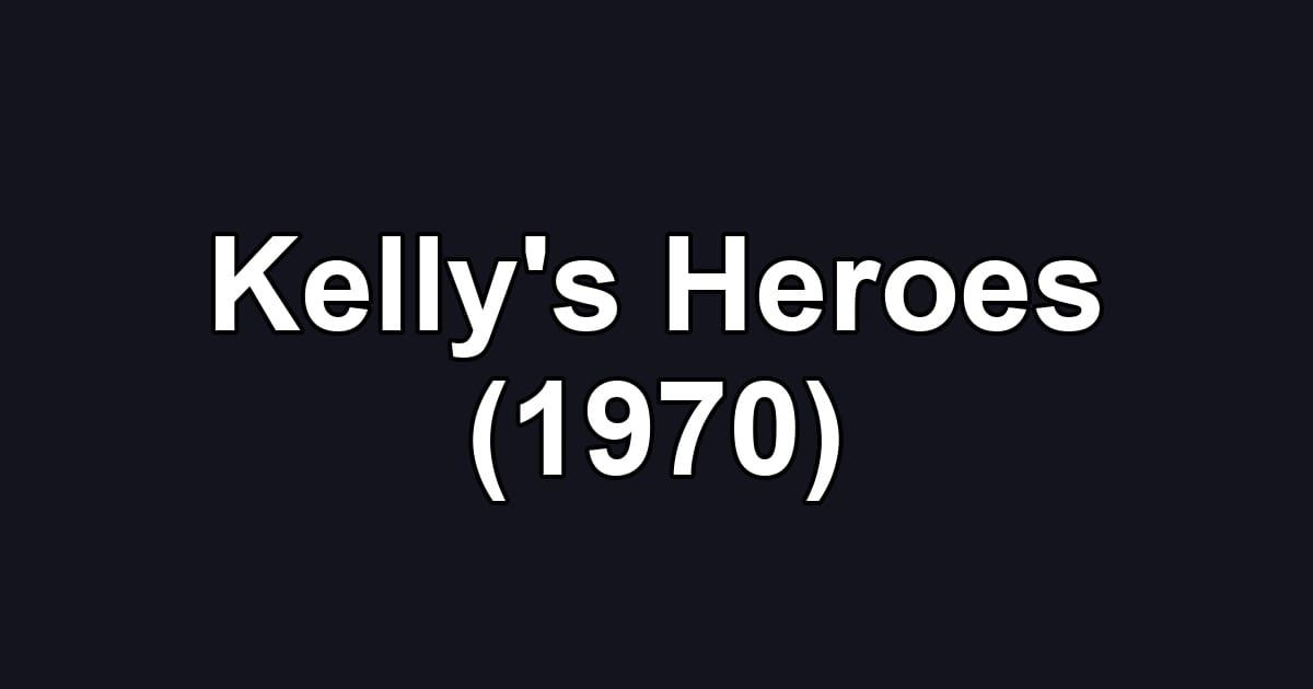 Kelly's Heroes (1970)