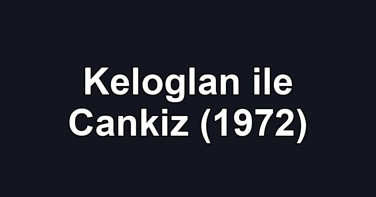 Keloglan ile Cankiz (1972)