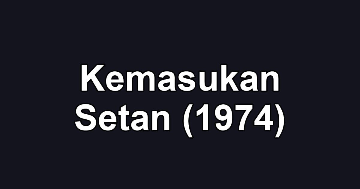 Kemasukan Setan (1974)