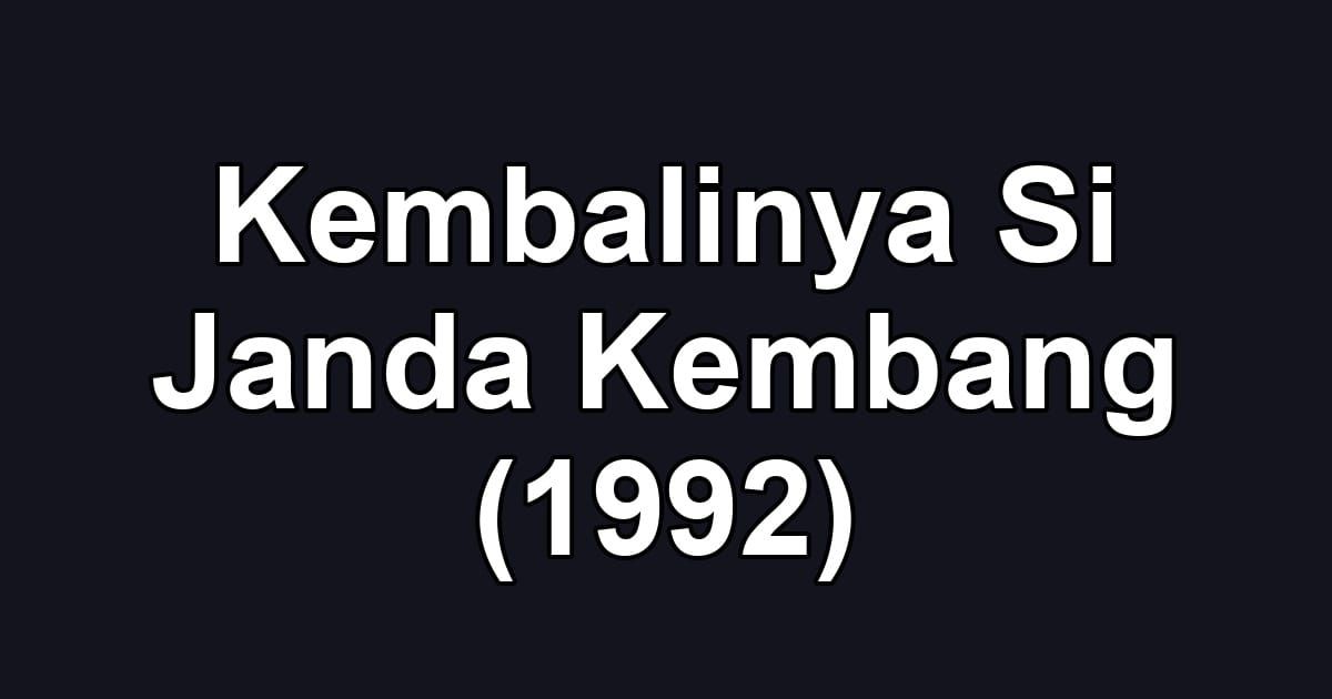 Kembalinya Si Janda Kembang (1992)
