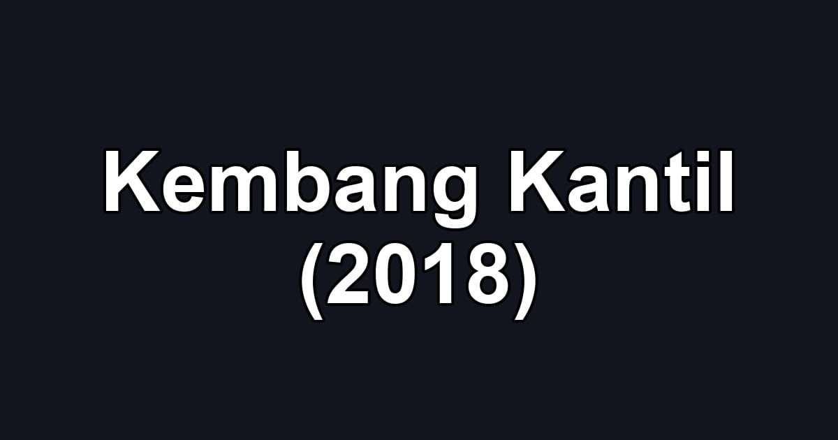 Kembang Kantil (2018)