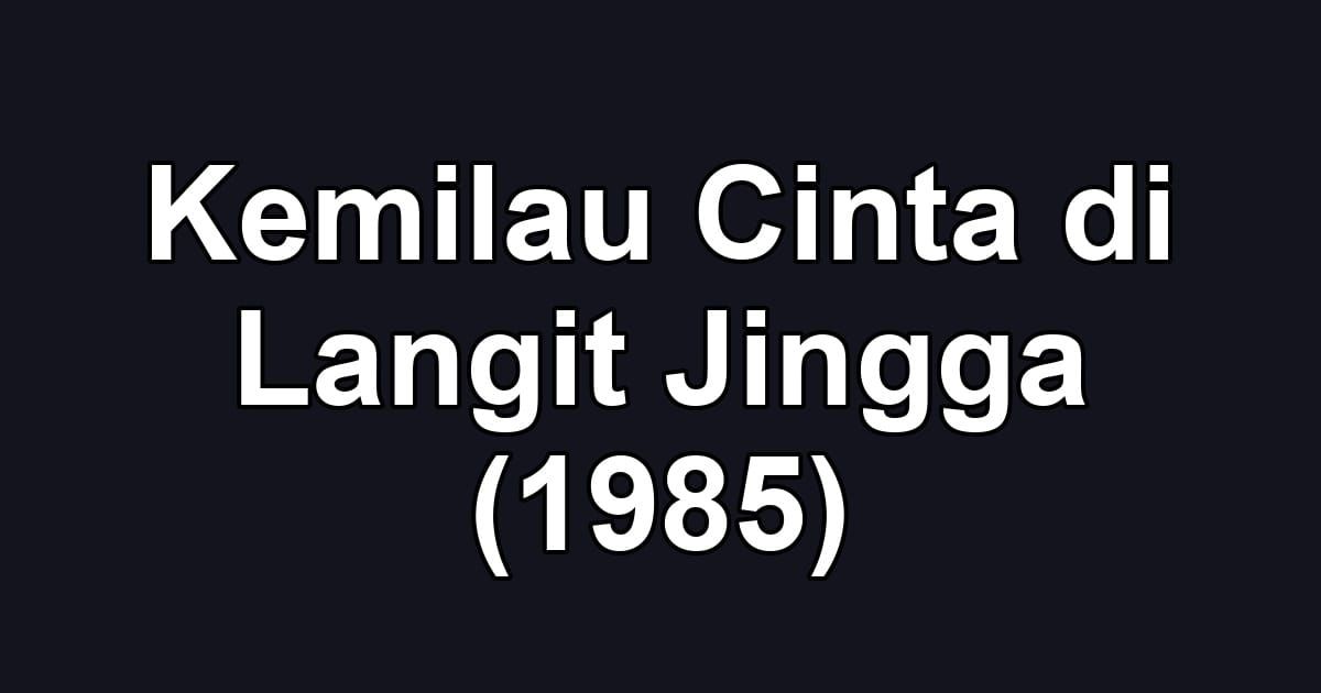 Kemilau Cinta di Langit Jingga (1985)