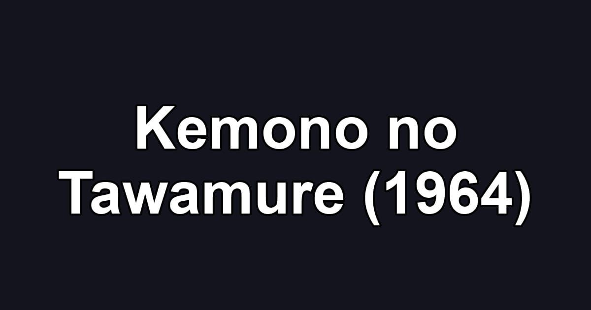 Kemono no Tawamure (1964)
