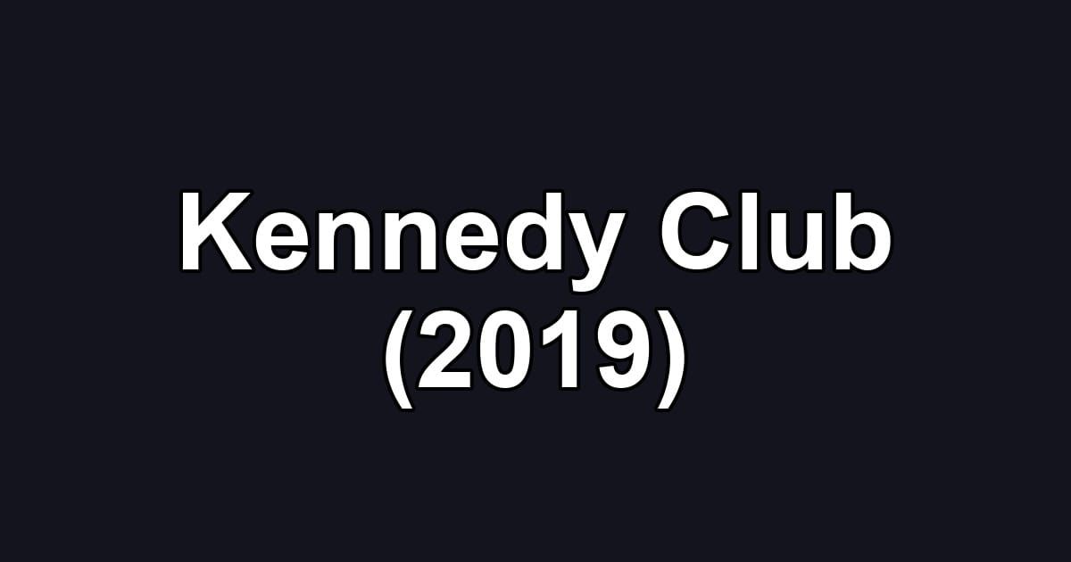 Kennedy Club (2019)