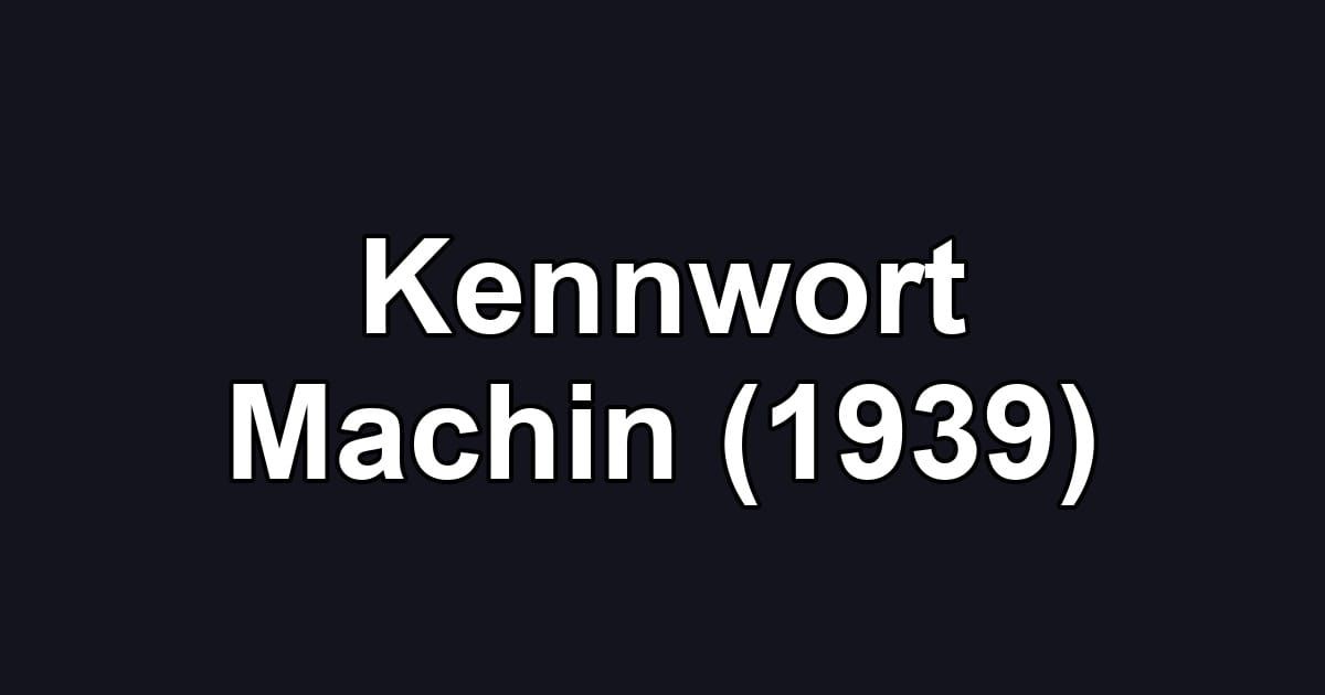 Kennwort Machin (1939)