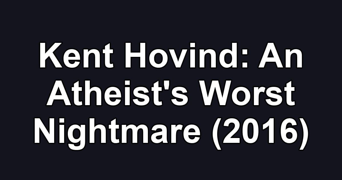Kent Hovind: An Atheist's Worst Nightmare (2016)