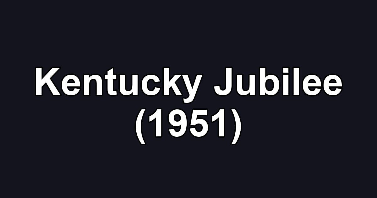 Kentucky Jubilee (1951)