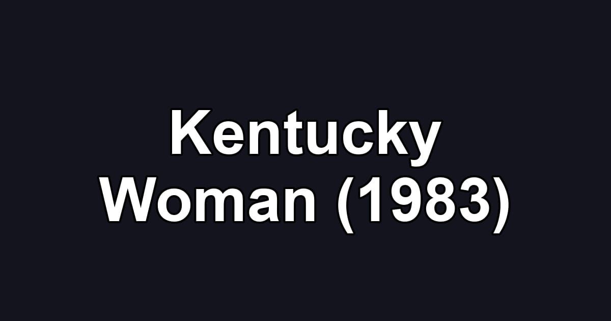 Kentucky Woman (1983)
