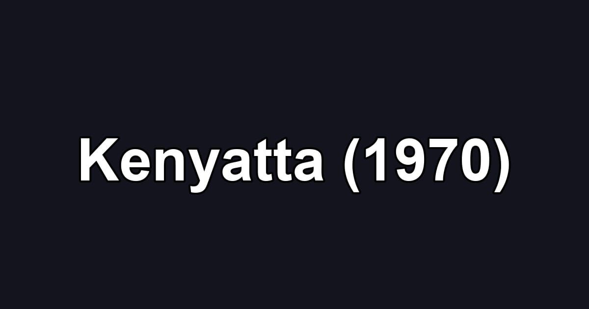 Kenyatta (1970)