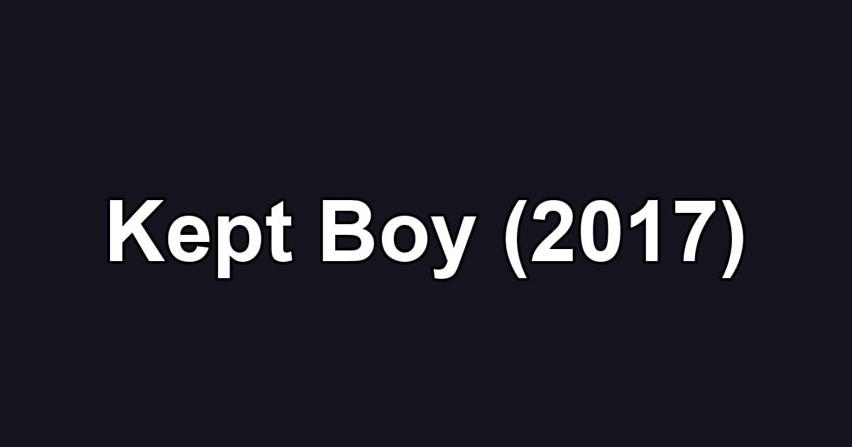 Kept Boy (2017)