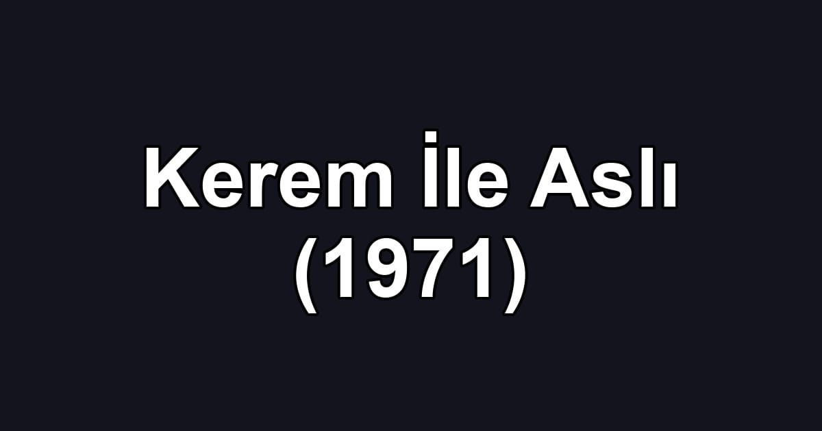 Kerem İle Aslı (1971)