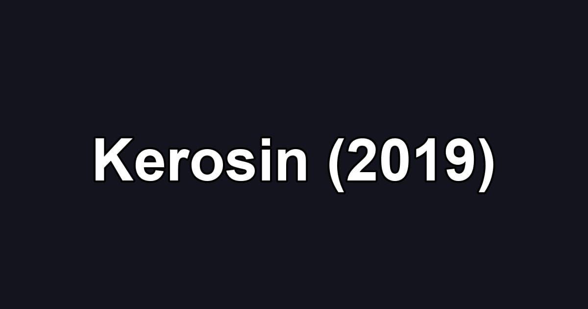 Kerosin (2019)