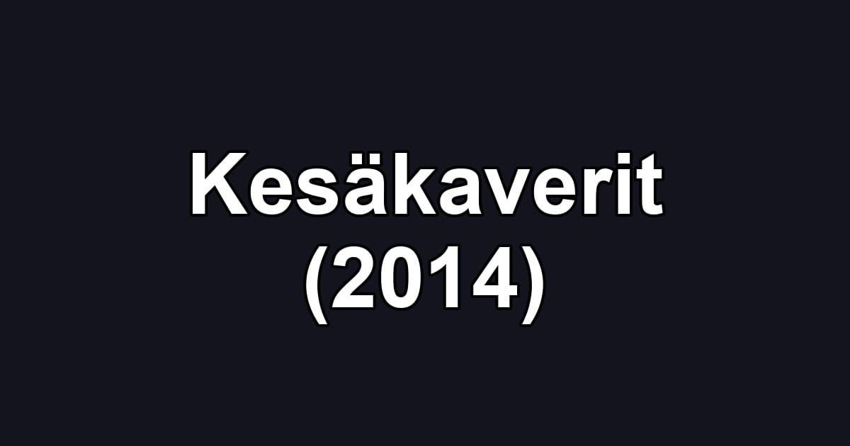 Kesäkaverit (2014)