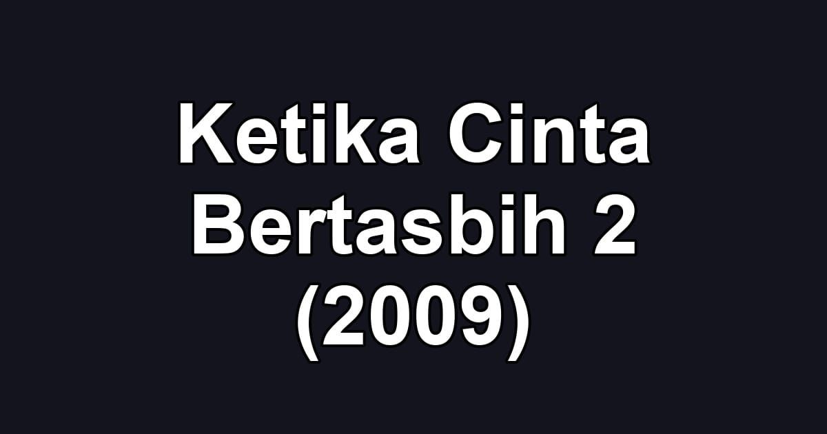 Ketika Cinta Bertasbih 2 (2009)