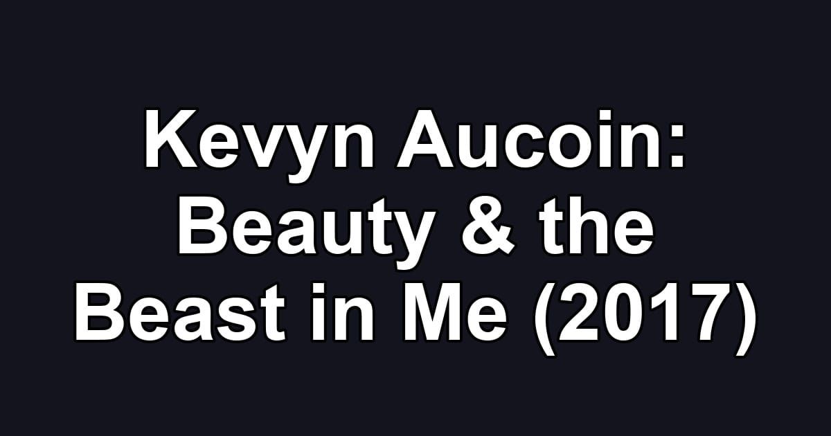 Kevyn Aucoin: Beauty & the Beast in Me (2017)