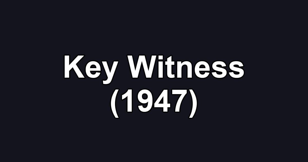 Key Witness (1947)