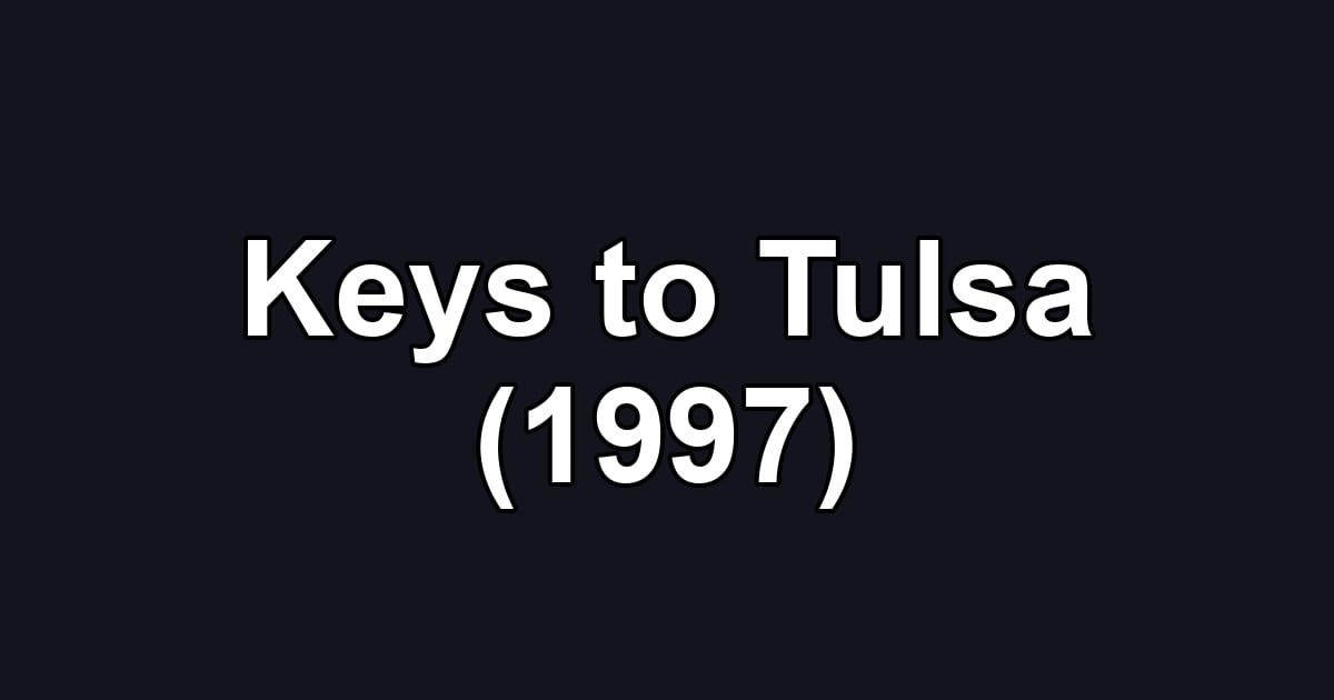 Keys to Tulsa (1997)