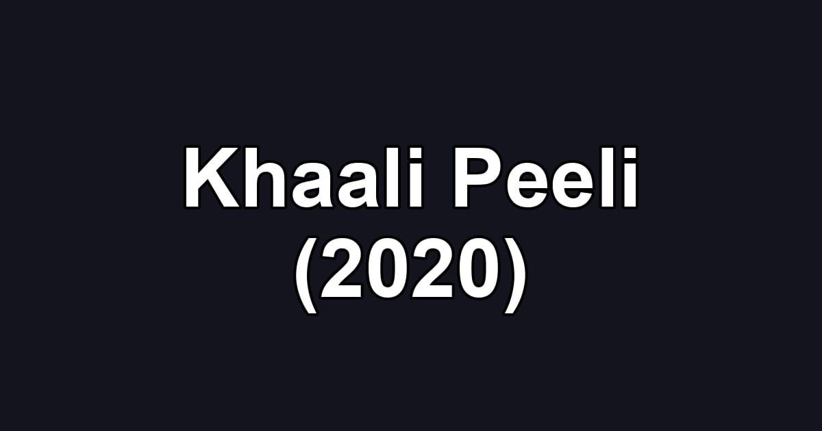 Khaali Peeli (2020)