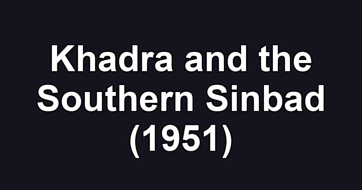 Khadra and the Southern Sinbad (1951)