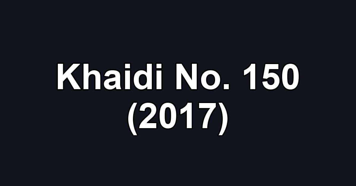 Khaidi No. 150 (2017)
