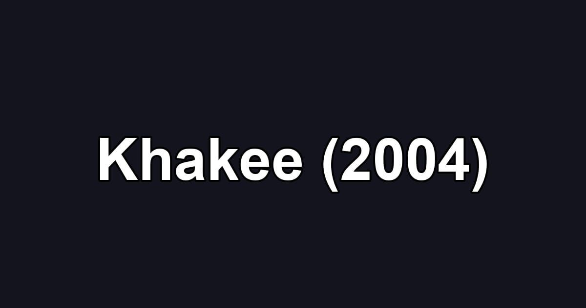 Khakee (2004)