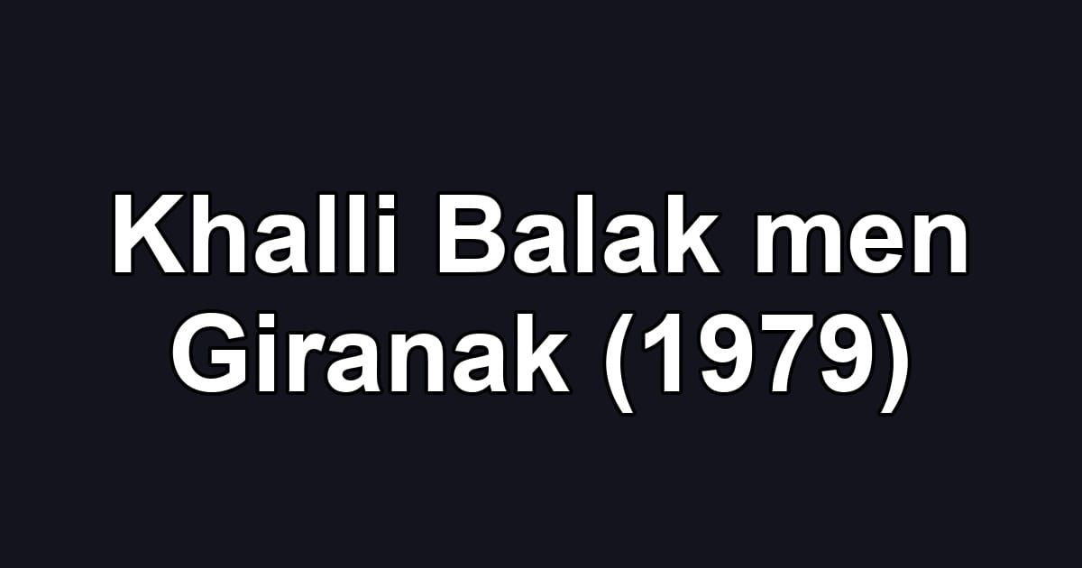 Khalli Balak men Giranak (1979)