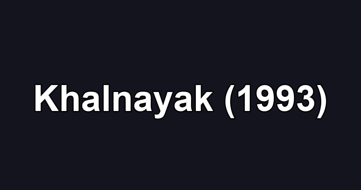 Khalnayak (1993)