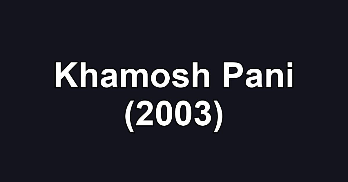Khamosh Pani (2003)