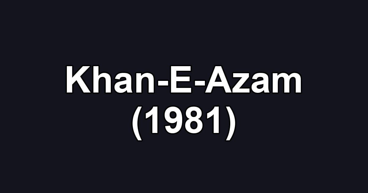 Khan-E-Azam (1981)