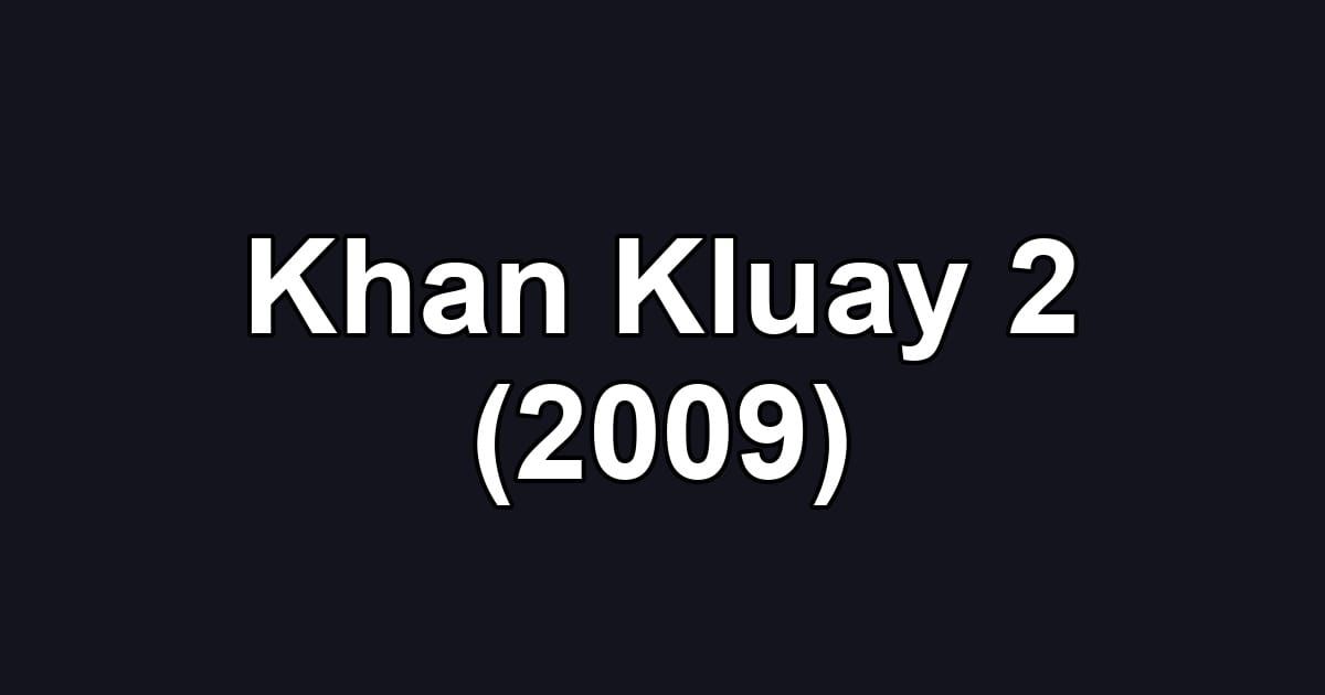 Khan Kluay 2 (2009)