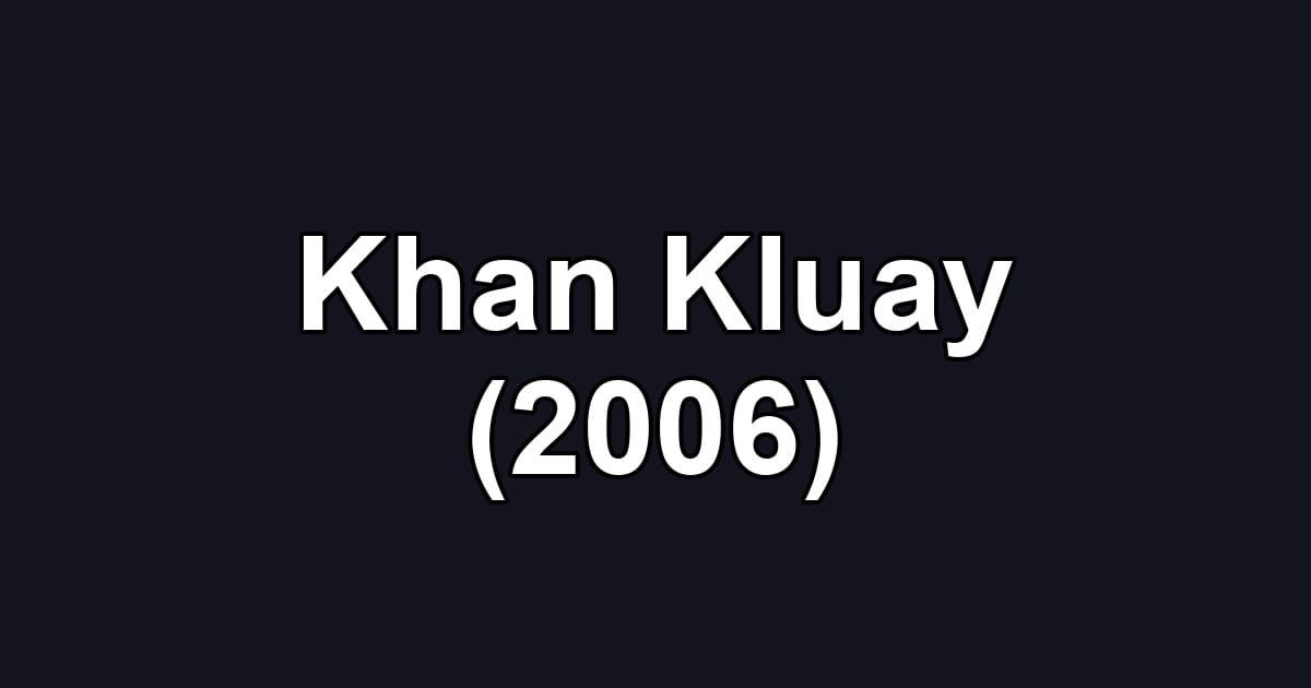 Khan Kluay (2006)