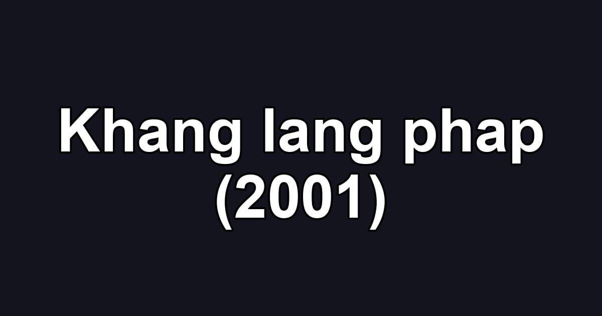 Khang lang phap (2001)