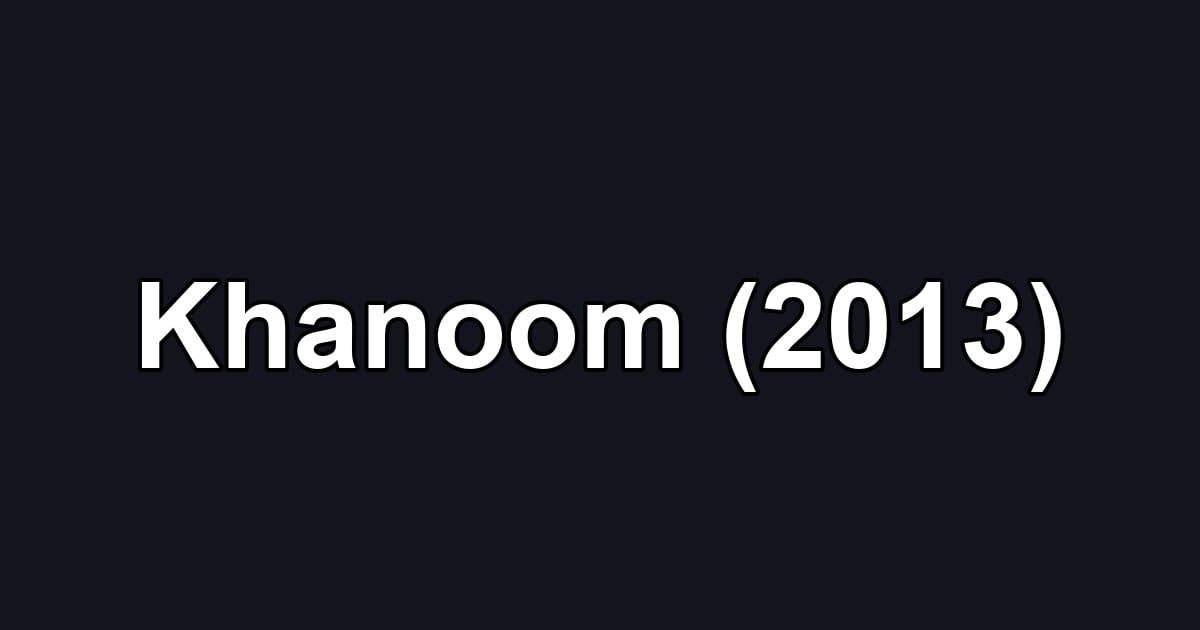 Khanoom (2013)