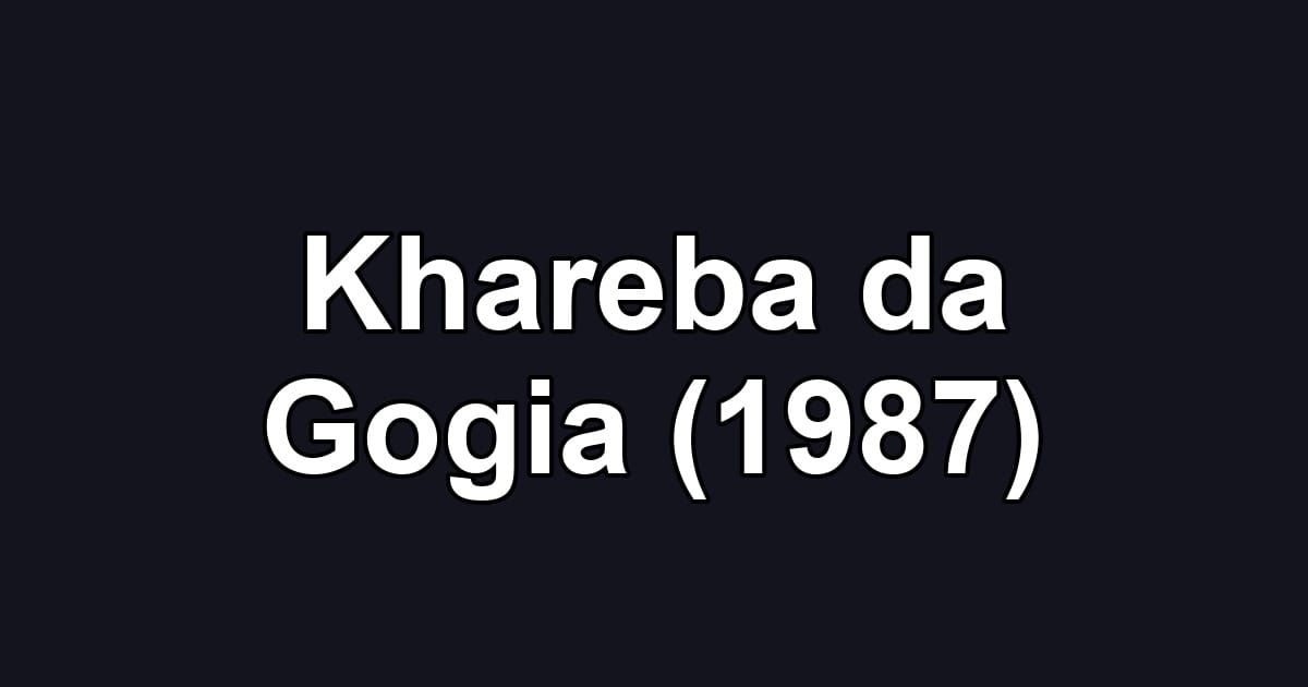 Khareba da Gogia (1987)
