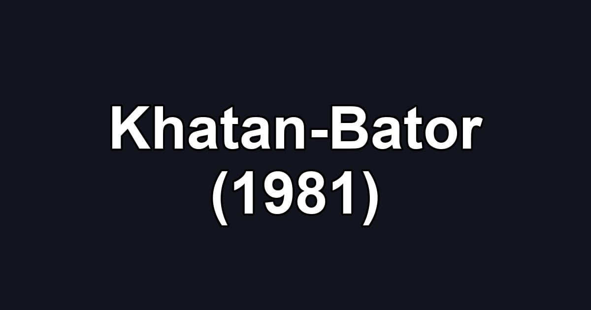 Khatan-Bator (1981)