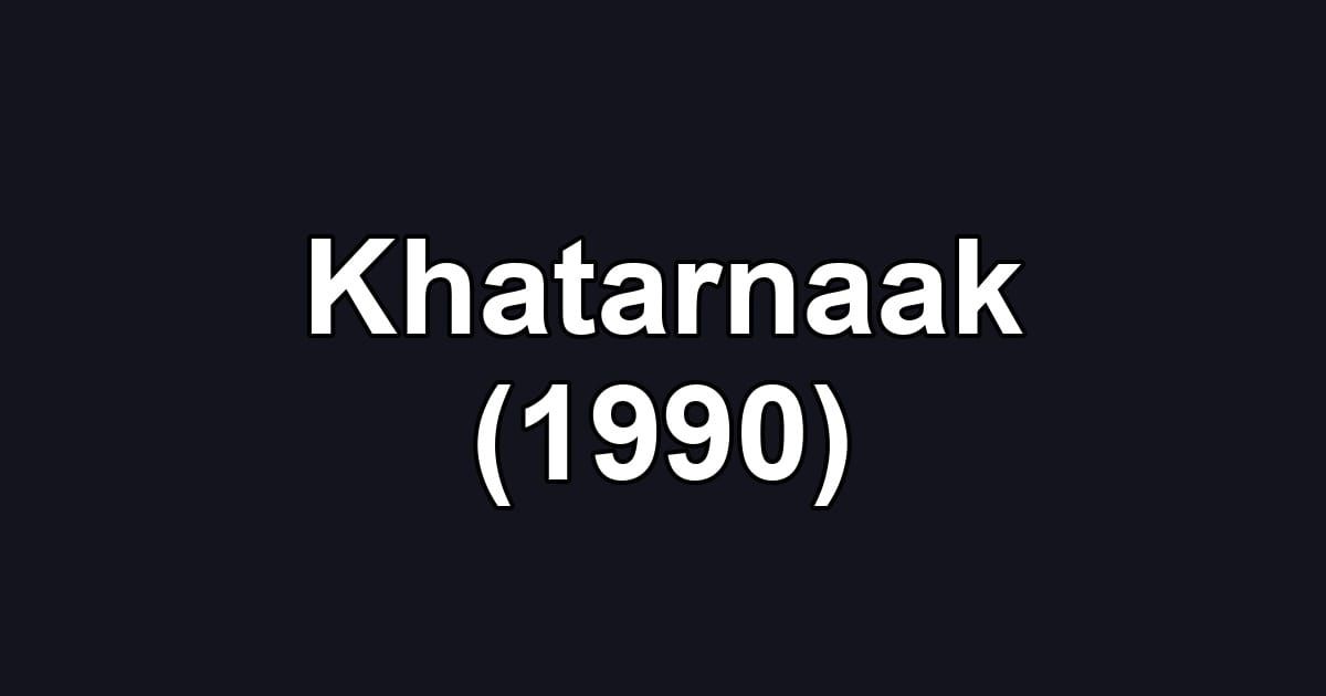 Khatarnaak (1990)