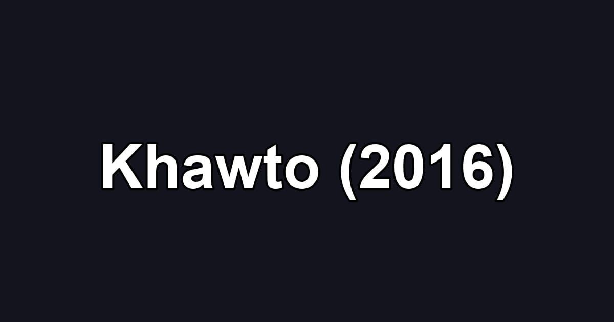 Khawto (2016)