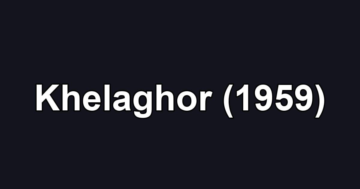 Khelaghor (1959)