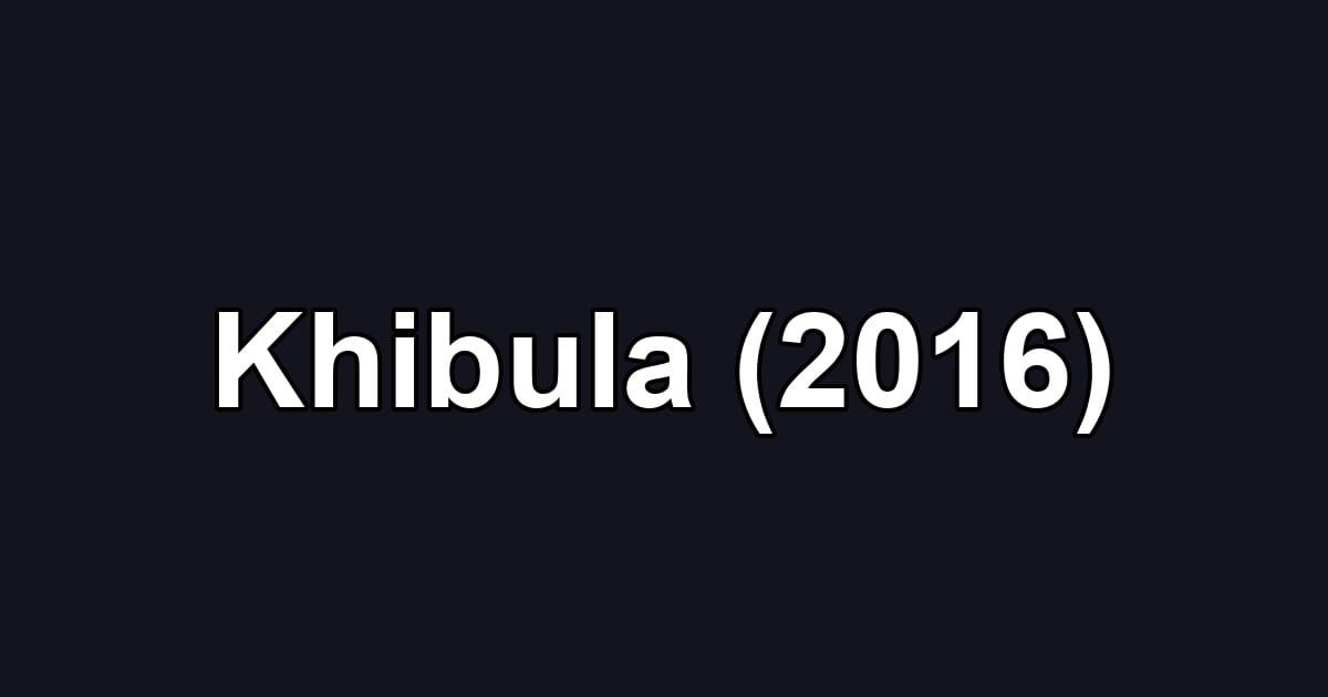 Khibula (2016)