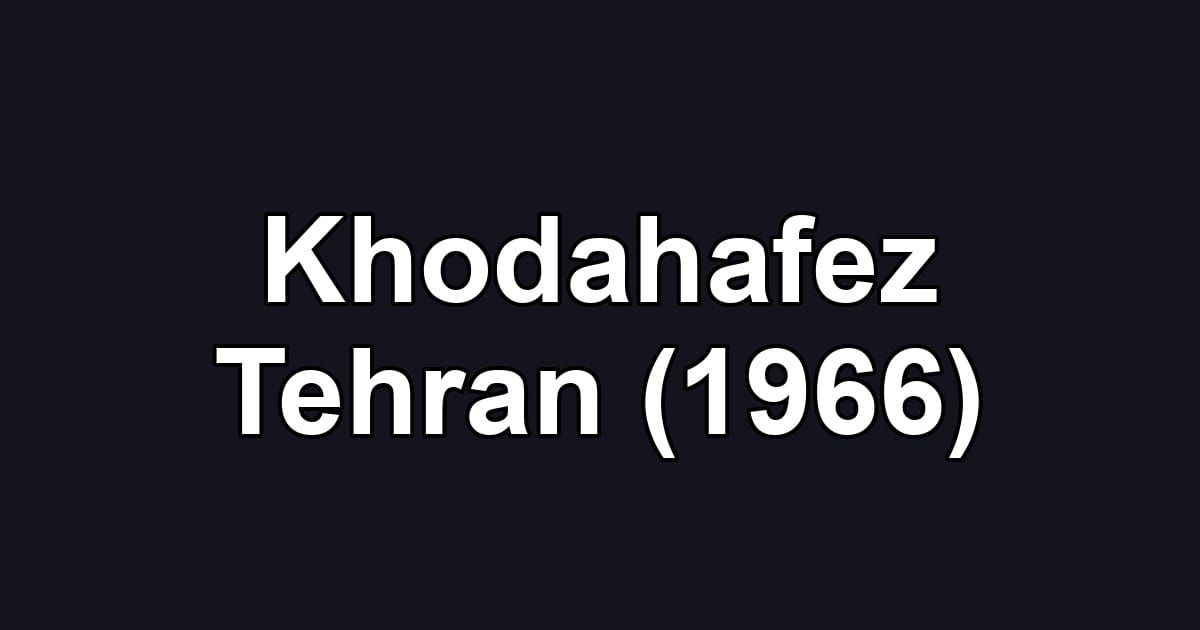 Khodahafez Tehran (1966)